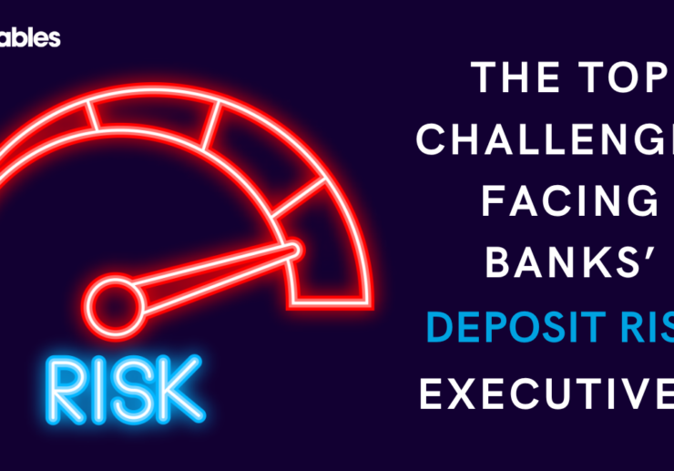 The Top Challenges Facing Banks’ Deposit Risk Executives Right Now