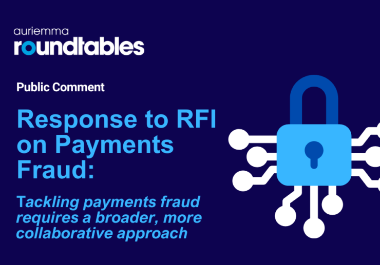 Auriemma Roundtables’ Response to RFI on Payments Fraud