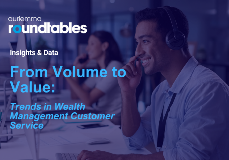 From Volume to Value: Trends in Wealth Management Customer Service