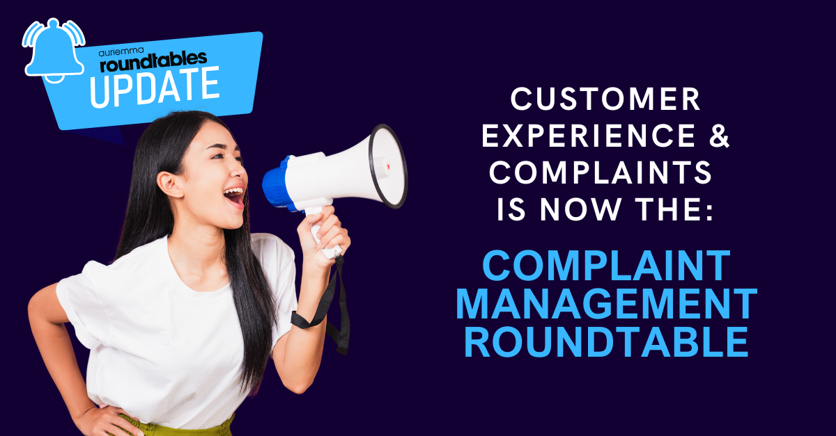 The Customer Experience & Complaints Roundtable Is Now the Complaint ...