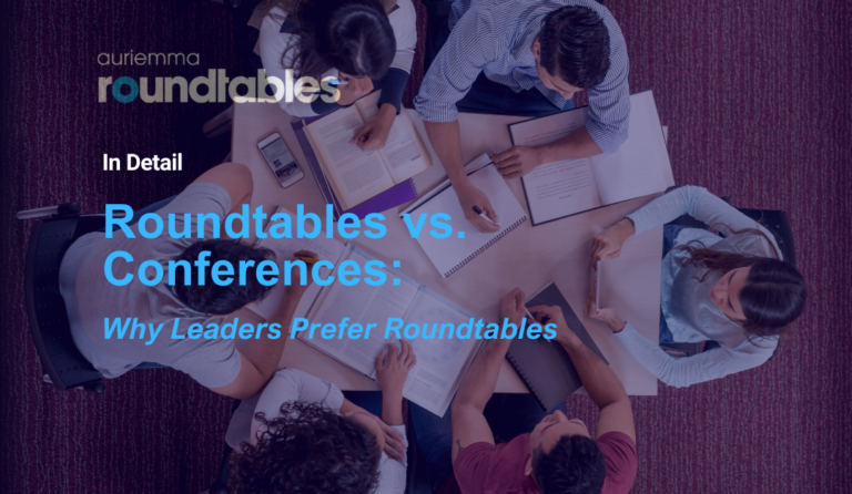 Roundtables vs. Conferences: Why Leaders Prefer Roundtables