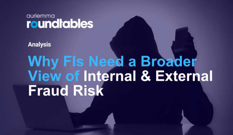 Why FIs Need a Broader View of Internal & External Fraud Risk