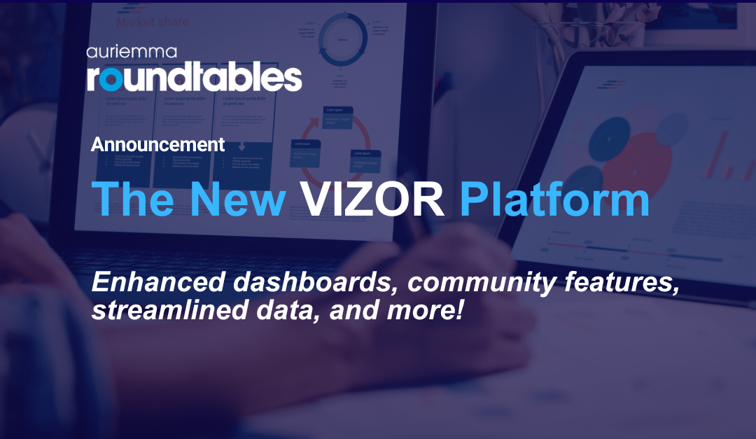 Randomized Roundtables Now Live: VIZOR Is Evolving | Auriemma Roundtables